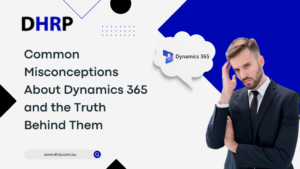 Common Misconceptions About Dynamics 365 and the Truth Behind Them