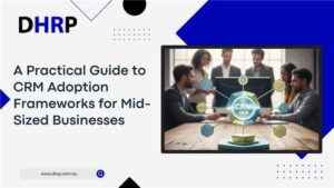 CRM Adoption Frameworks for Mid-Sized Businesses