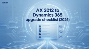 AX 2012 to Dynamics 365 Upgrade Checklist (2026)