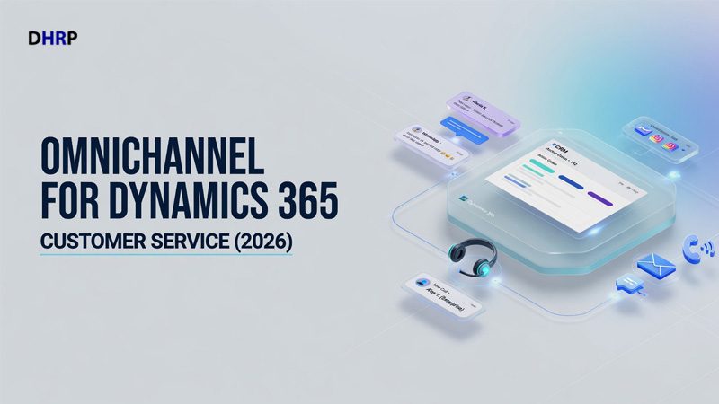 Omnichannel for Dynamics 365 Customer Service - 2026